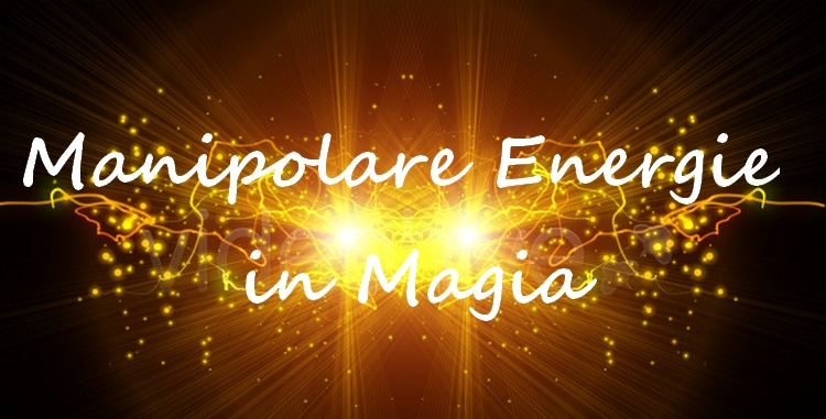 Rituali magici manipolare energie